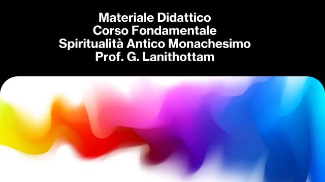 MATERIALE DIDATTICO SPIRITUALITA ANTICO MONACHESIMO