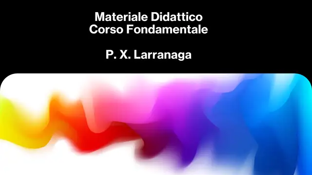 MATERIALE DIDATTICO PROF. X. LARRANAGA